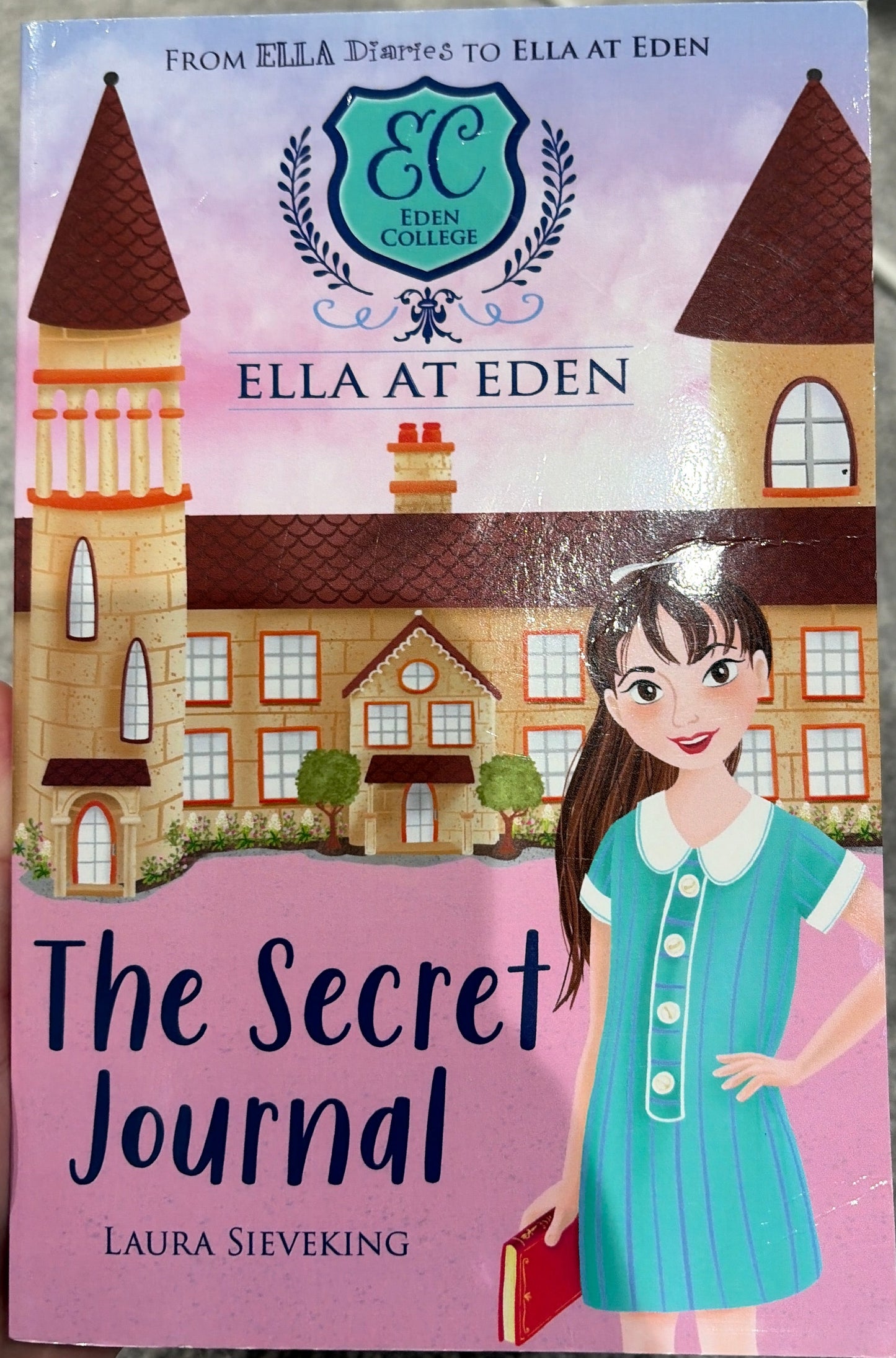 Ella at Eden: The Secret Journal (Book 2) by Laura Sieveking